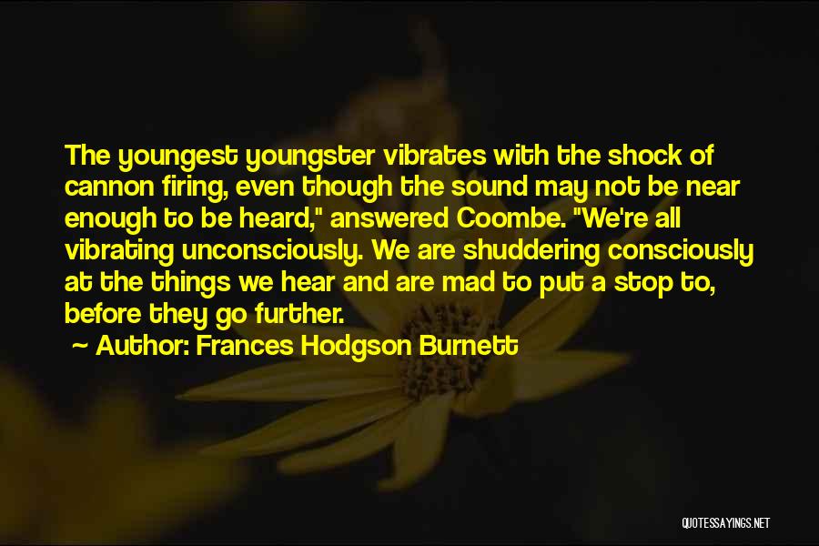 Youngster Quotes By Frances Hodgson Burnett