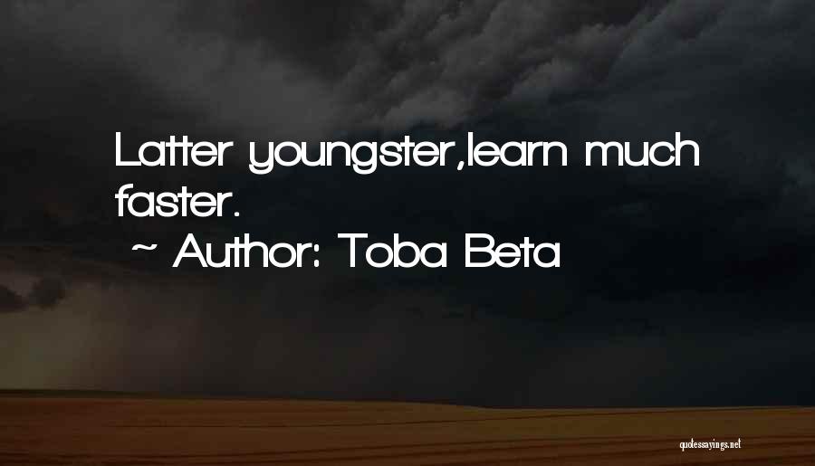 Youngster Quotes By Toba Beta