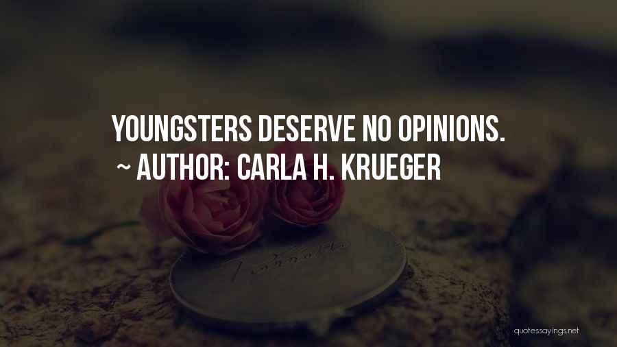 Youngsters Quotes By Carla H. Krueger