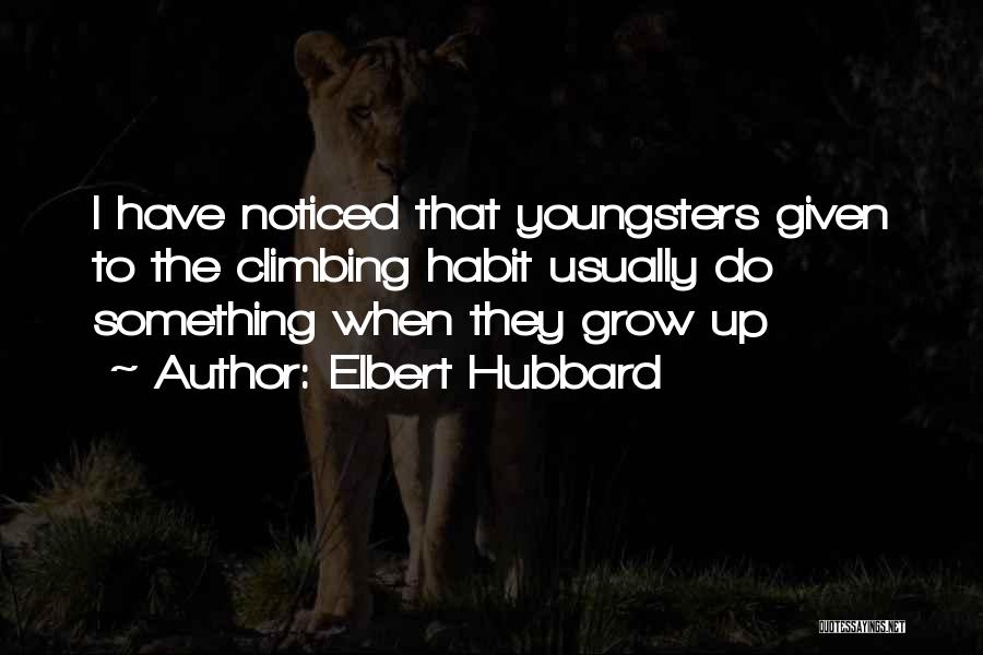 Youngsters Quotes By Elbert Hubbard