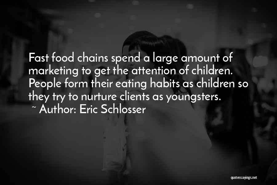 Youngsters Quotes By Eric Schlosser