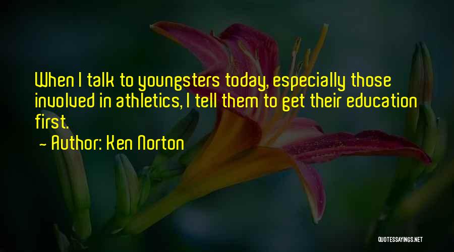 Youngsters Quotes By Ken Norton