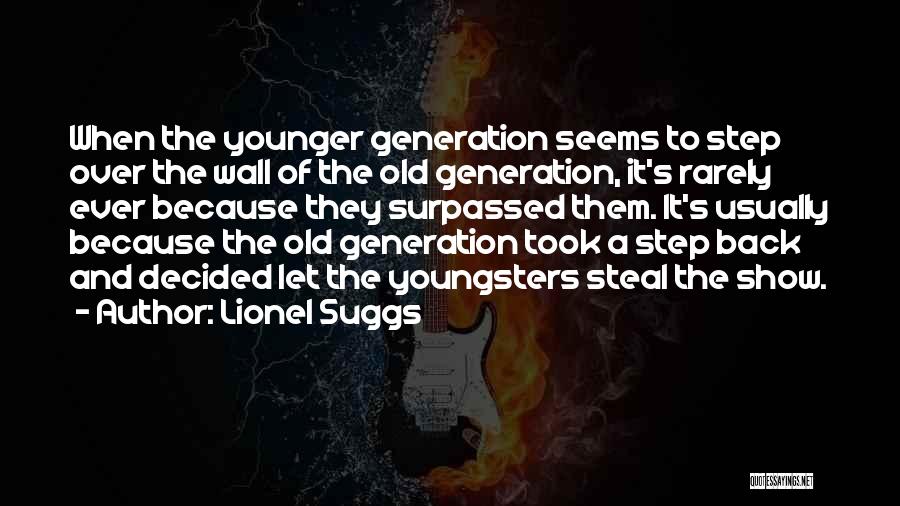 Youngsters Quotes By Lionel Suggs