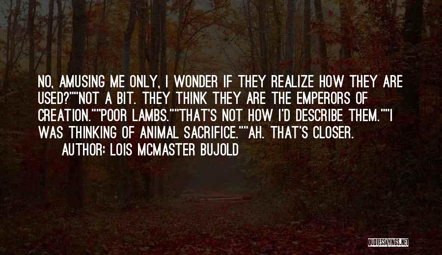 Youngsters Quotes By Lois McMaster Bujold