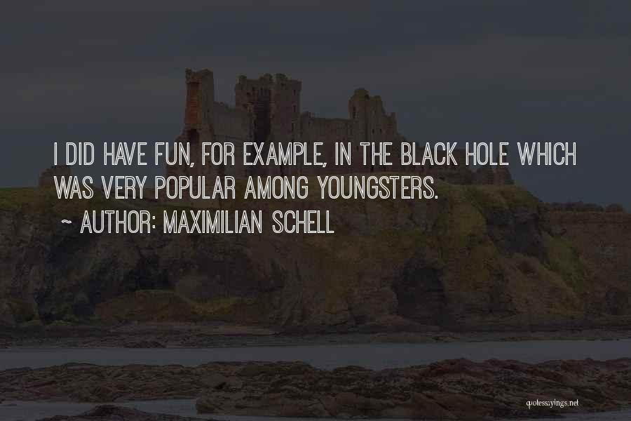 Youngsters Quotes By Maximilian Schell