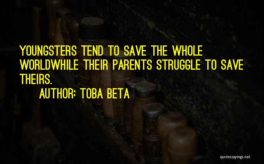 Youngsters Quotes By Toba Beta