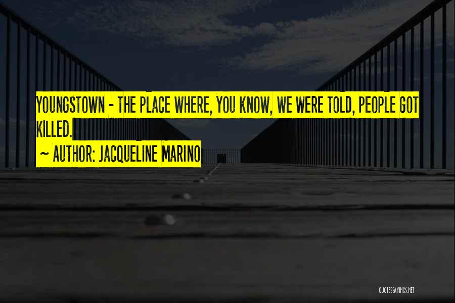 Youngstown Quotes By Jacqueline Marino