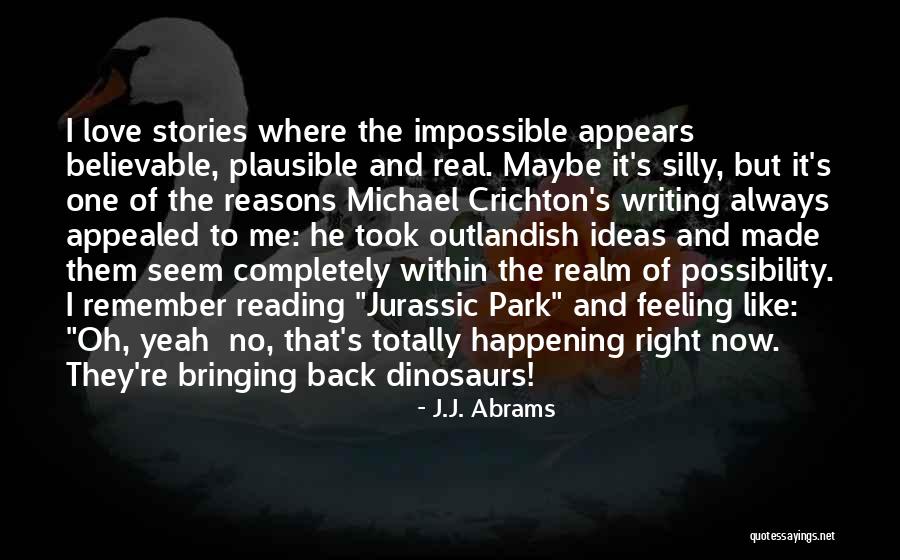 Youngworth Podiatrist Quotes By J.J. Abrams Youngworth Podiatrist Quotes By J.J. Abrams