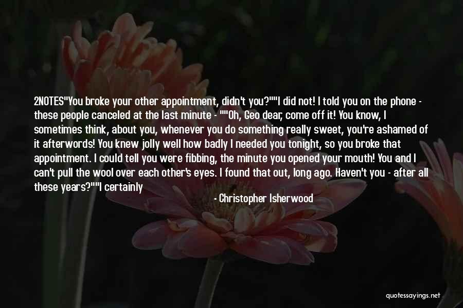 Your 2 Best Friends Quotes By Christopher Isherwood Your 2 Best Friends Quotes By Christopher Isherwood