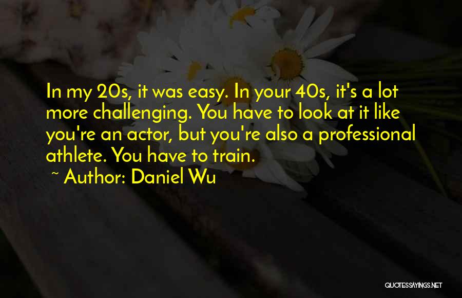 Your 20s Quotes By Daniel Wu