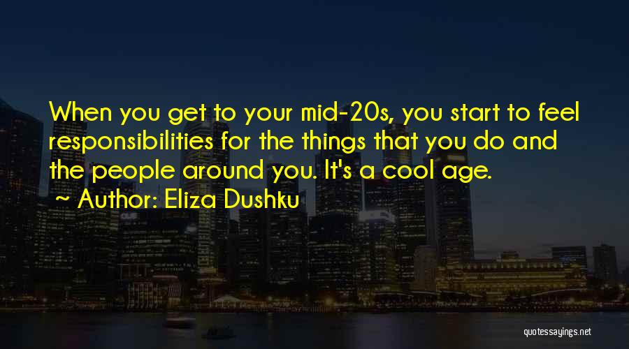 Your 20s Quotes By Eliza Dushku