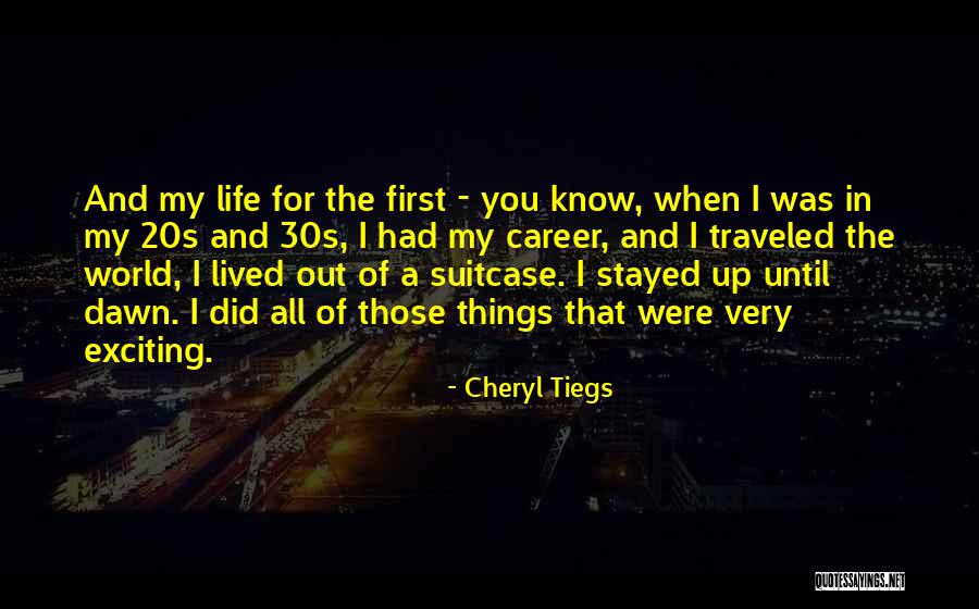 Your 20s Your 30s Quotes By Cheryl Tiegs Your 20s Your 30s Quotes By Cheryl Tiegs