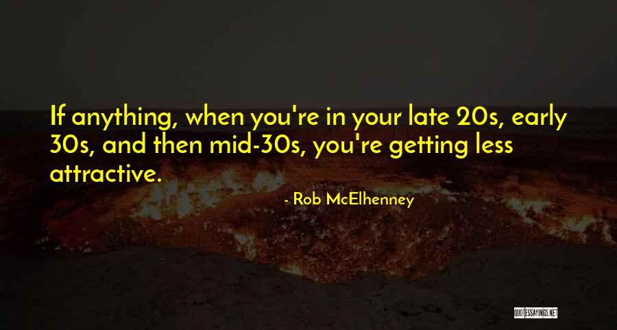 Your 20s Your 30s Quotes By Rob McElhenney Your 20s Your 30s Quotes By Rob McElhenney