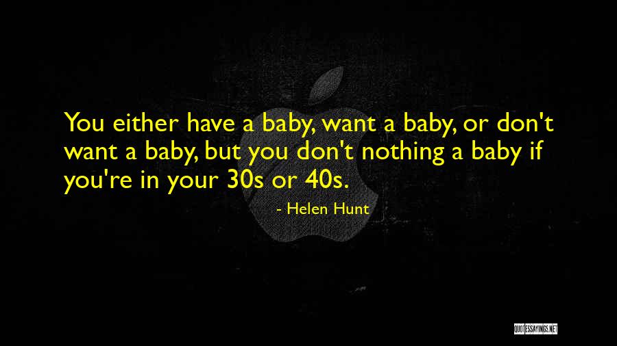 Your 30s Quotes By Helen Hunt