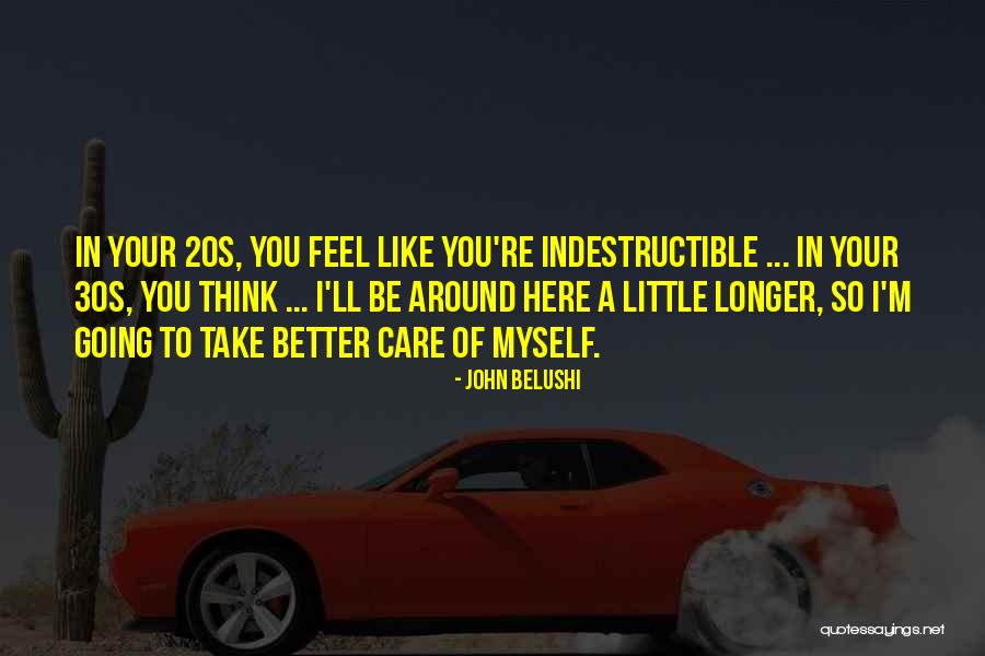 Your 30s Quotes By John Belushi Your 30s Quotes By John Belushi