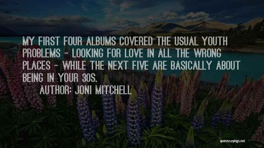 Your 30s Quotes By Joni Mitchell