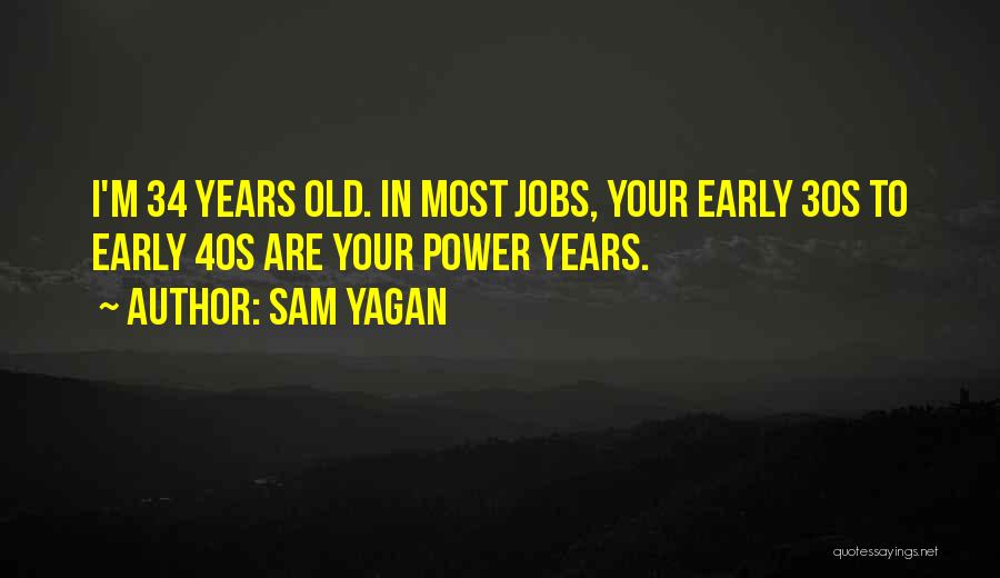 Your 30s Quotes By Sam Yagan