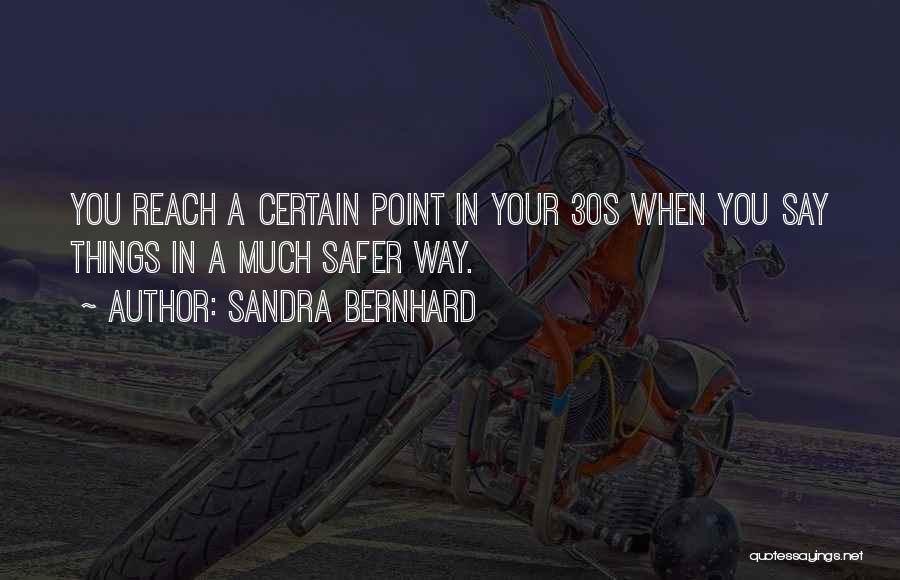 Your 30s Quotes By Sandra Bernhard