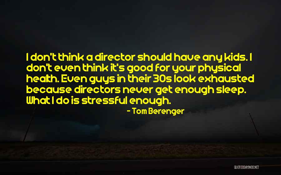 Your 30s Quotes By Tom Berenger