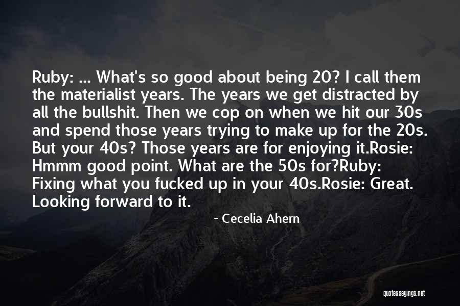 Your 40s Quotes By Cecelia Ahern Your 40s Quotes By Cecelia Ahern