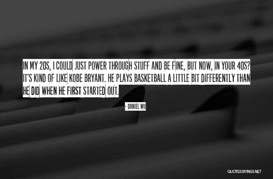 Your 40s Quotes By Daniel Wu Your 40s Quotes By Daniel Wu
