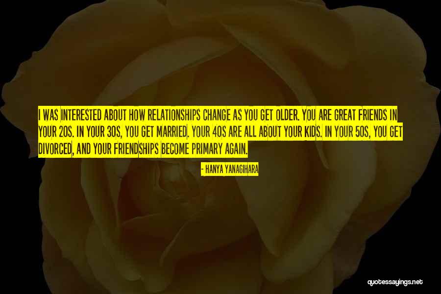 Your 40s Quotes By Hanya Yanagihara Your 40s Quotes By Hanya Yanagihara