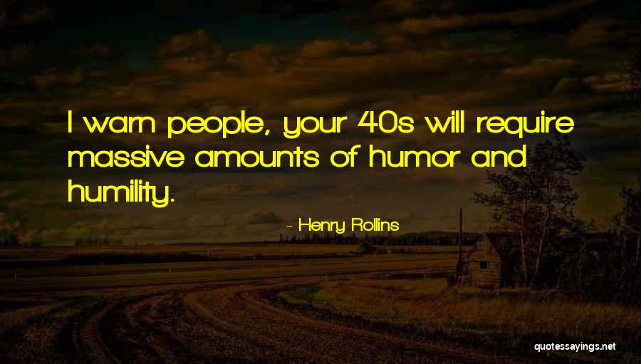 Your 40s Quotes By Henry Rollins