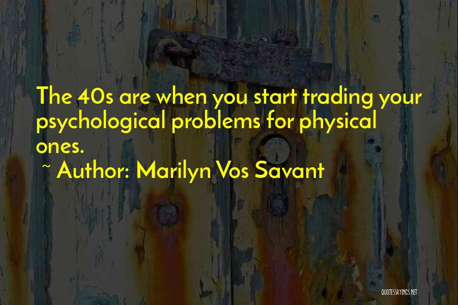 Your 40s Quotes By Marilyn Vos Savant
