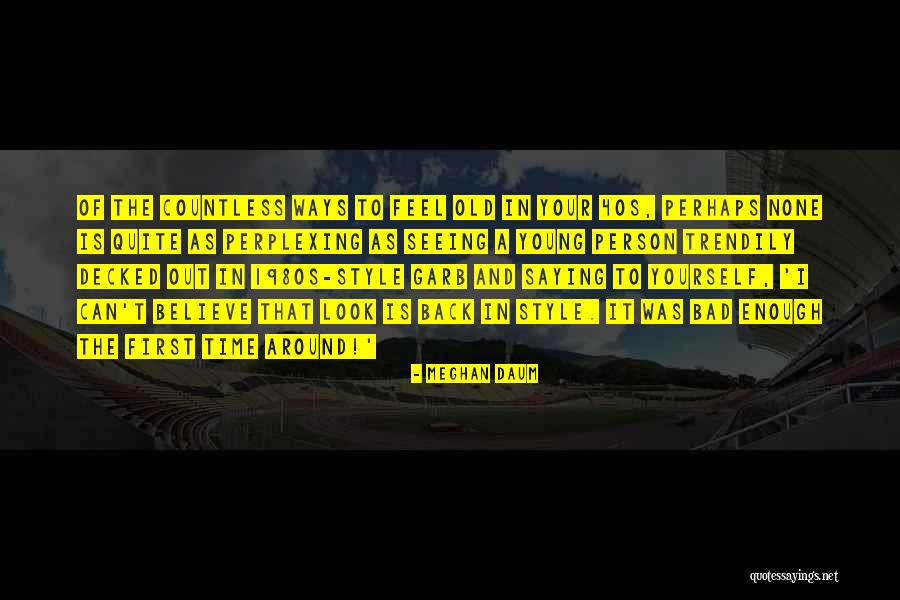 Your 40s Quotes By Meghan Daum Your 40s Quotes By Meghan Daum