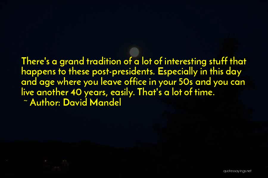 Your 50s Quotes By David Mandel