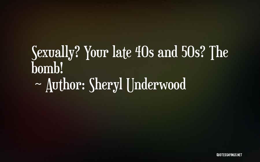 Your 50s Quotes By Sheryl Underwood