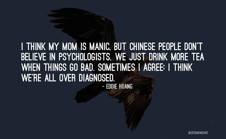 Your A Bad Mom Quotes By Eddie Huang Your A Bad Mom Quotes By Eddie Huang