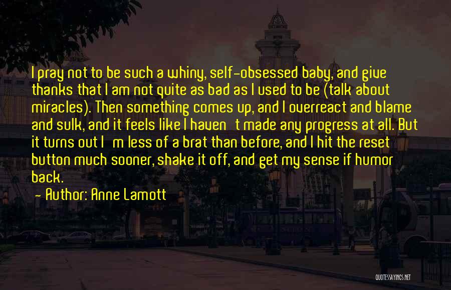 Your A Brat Quotes By Anne Lamott