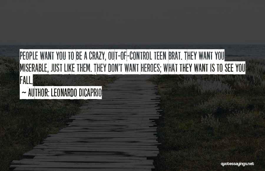 Your A Brat Quotes By Leonardo DiCaprio