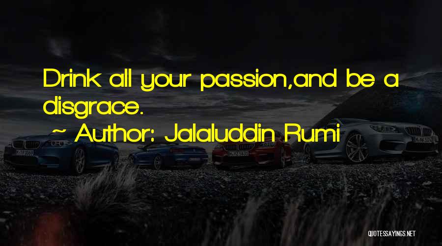 Your A Disgrace Quotes By Jalaluddin Rumi