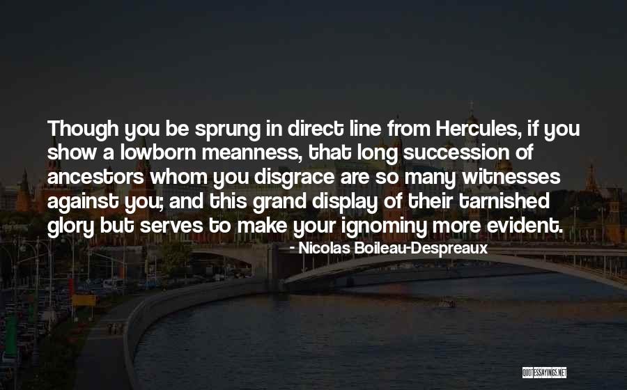 Your A Disgrace Quotes By Nicolas Boileau-Despreaux