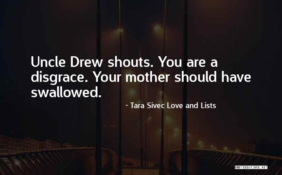 Your A Disgrace Quotes By Tara Sivec Love And Lists