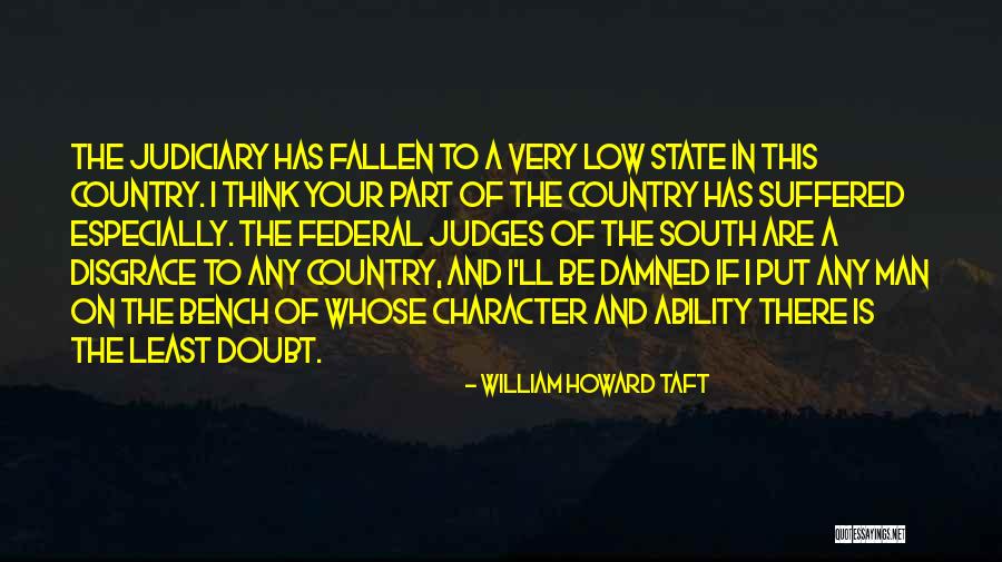 Your A Disgrace Quotes By William Howard Taft