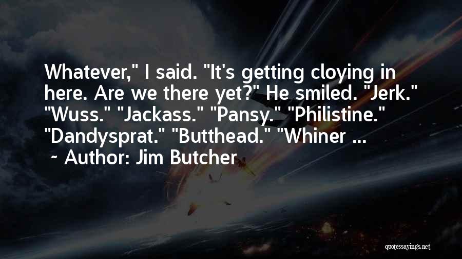 Your A Jackass Quotes By Jim Butcher
