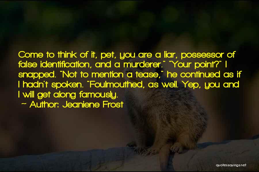 Your A Liar Quotes By Jeaniene Frost