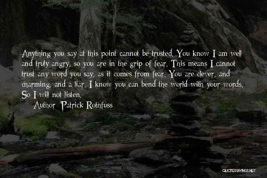 Your A Liar Quotes By Patrick Rothfuss