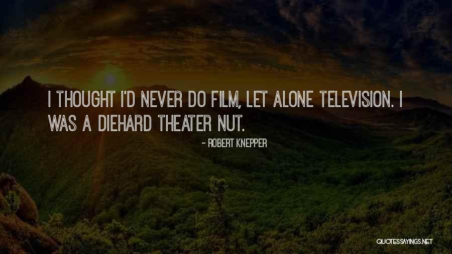 Your A Nut Quotes By Robert Knepper Your A Nut Quotes By Robert Knepper