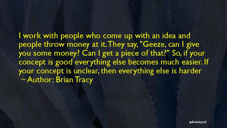 Your A Piece Of Work Quotes By Brian Tracy