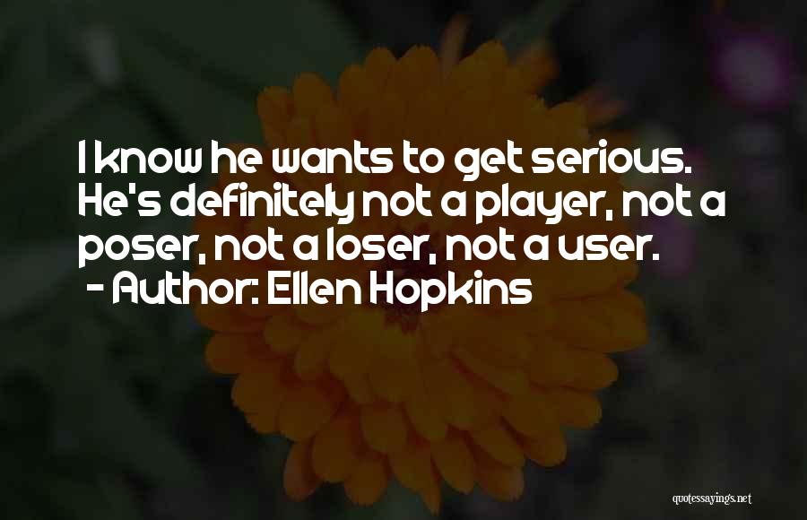 Your A Poser Quotes By Ellen Hopkins