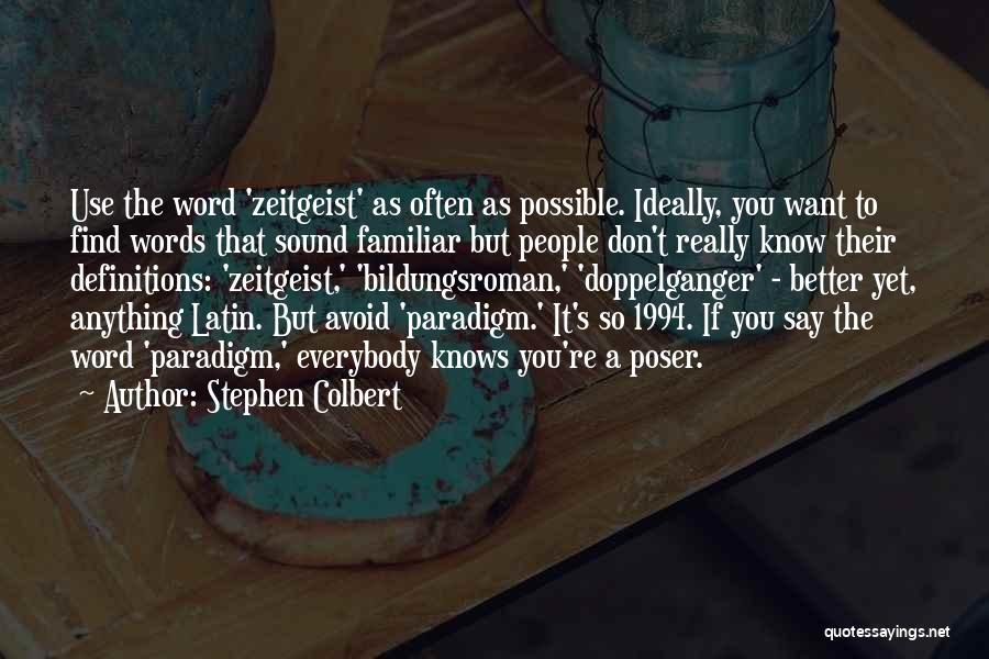 Your A Poser Quotes By Stephen Colbert