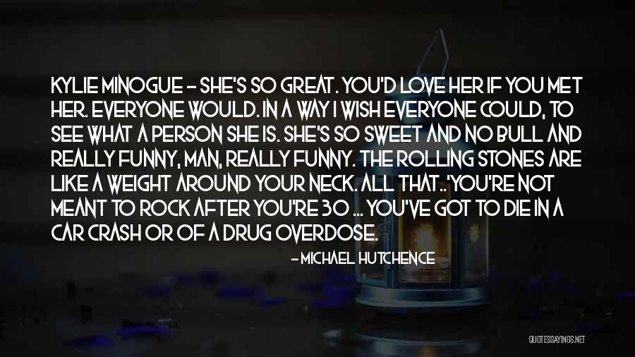 Your A Sweet Person Quotes By Michael Hutchence Your A Sweet Person Quotes By Michael Hutchence