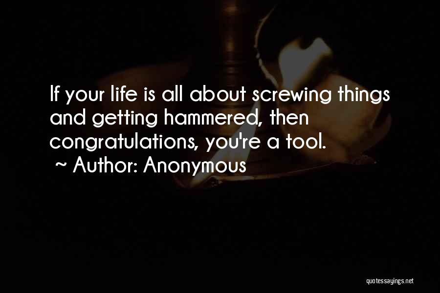 Your A Tool Quotes By Anonymous