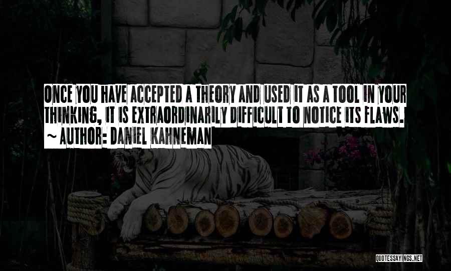 Your A Tool Quotes By Daniel Kahneman