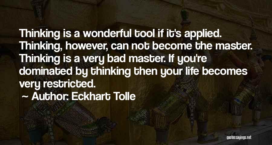 Your A Tool Quotes By Eckhart Tolle