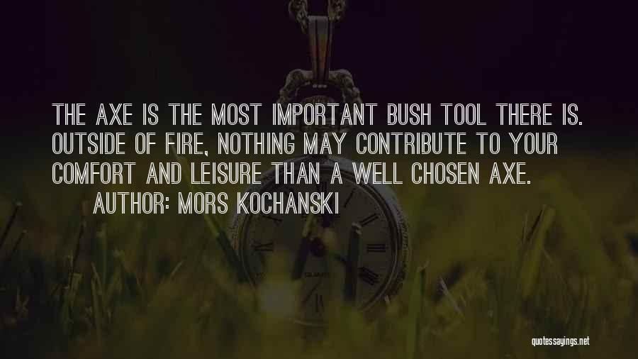 Your A Tool Quotes By Mors Kochanski